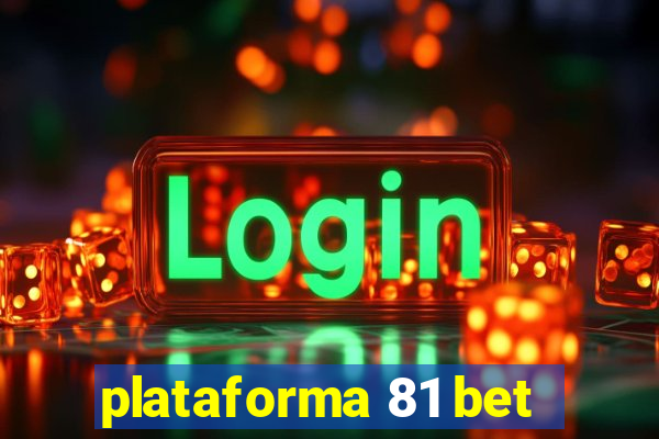 plataforma 81 bet